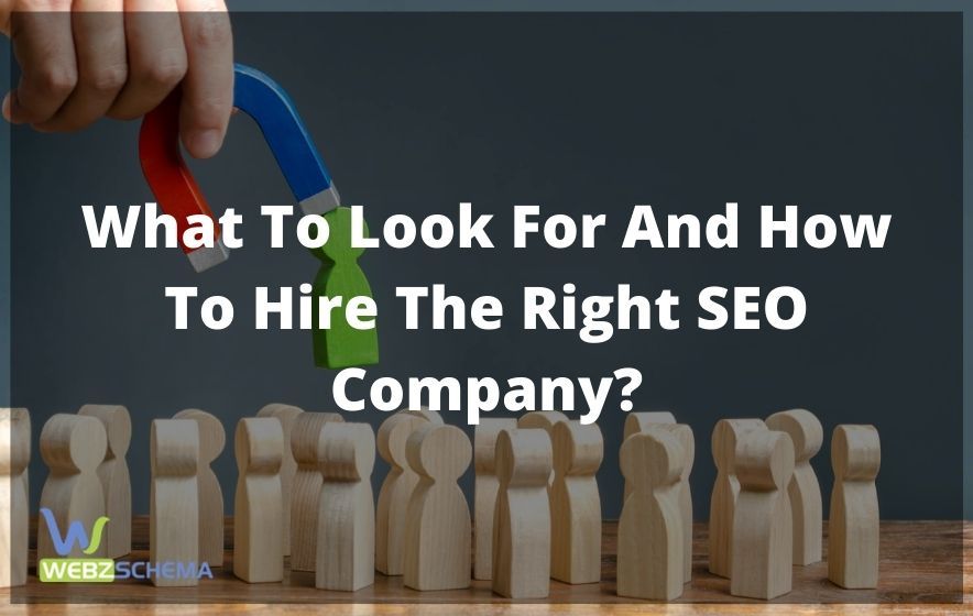 What To Look For And How To Hire The Right SEO Company